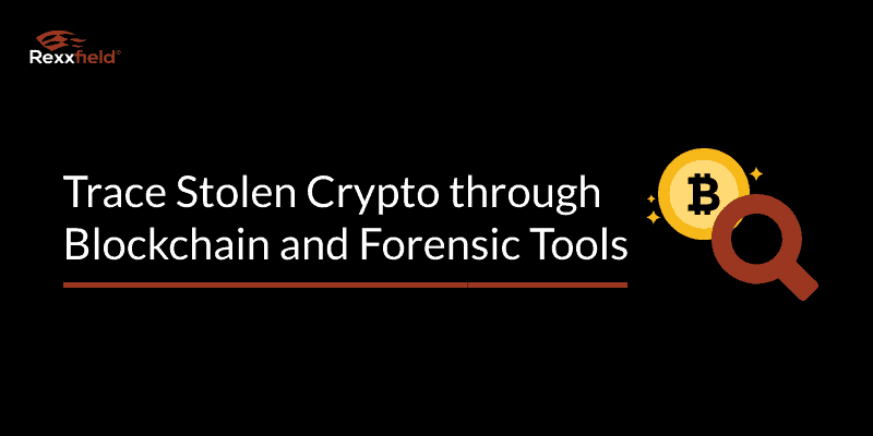 Trace Stolen Crypto through Blockchain and Forensic Tools