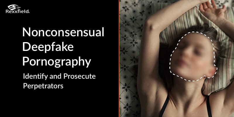 Victims of Nonconsensual Deepfake Pornography: Identify and Prosecute Perpetrators